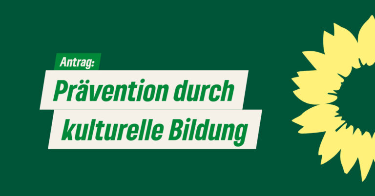 Antrag: Prävention durch kulturelle Bildung