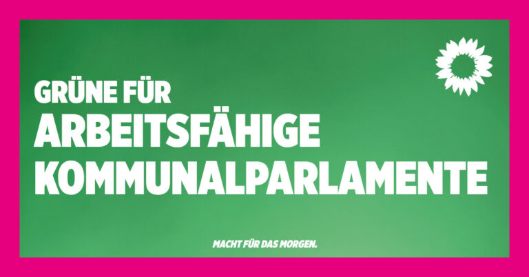 Grüne für arbeitsfähige Kommunalparlamente