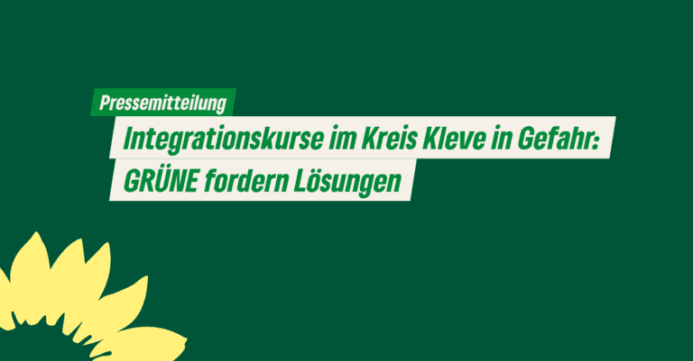 Bundesweite Kürzungen bedrohen erfolgreiche Integrationsarbeit im Kreis Kleve: GRÜNE fordern Lösungen