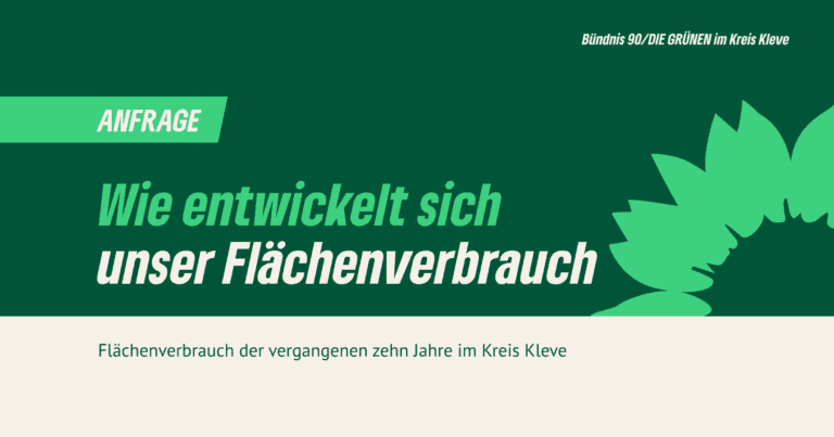 Anfrage zum Flächenverbrauch der vergangenen zehn Jahre im Kreis Kleve